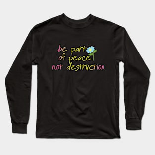 Be part of peace. Long Sleeve T-Shirt